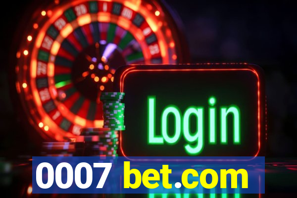 0007 bet.com